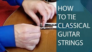 Classical GuitarHow to change nylon stringstie knotsetc [upl. by Nnaeus]