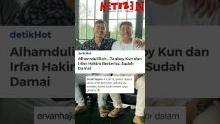 Tanboy dan Irfan Hakim sudah berdamai Netizen kagum shorts [upl. by Ballinger349]