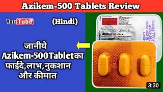 Azikem 500 tablet ReviewAzithromycin 500 Mg tabletBenefits amp Side effectDosage And How to use [upl. by Elay]