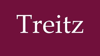 How to Pronounce Treitz Correctly in German [upl. by Oriel]