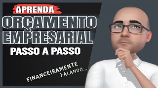 APRENDA elaborar um Orçamento Empresarial PASSO A PASSO [upl. by Etem330]