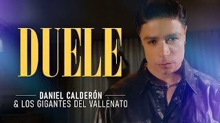 Duele  Daniel Calderón y Los Gigantes Del Vallenato ® [upl. by Varion891]