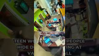 Teen helps people hide during shooting at Vancouver Mall [upl. by Sauncho]