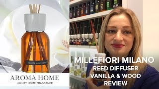 Millefiori Milano Reed Diffuser Vanilla amp Wood Review [upl. by Ireg]