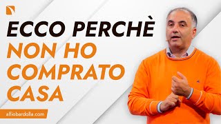 Perché Non ho Comprato la Casa Dove Vivo  Alfio Bardolla [upl. by Anizor]