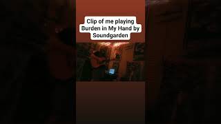 Burden in My Hand Soundgarden Cover [upl. by Aurelio801]