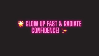 Glow Up Fast 🌟 Powerful Subliminal to Transform Your Appearance amp Confidence [upl. by Yecal588]