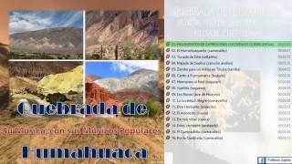 Quebrada de Humahuaca Patrimonio de la Humanidad 2004CD Completo [upl. by Enniotna264]