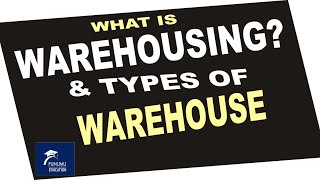 WHAT IS WAREHOUSING AND TYPES OF WAREHOUSE Funumucom [upl. by Janene]