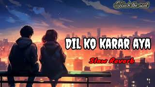 Dil ko krara aaya lofi songs l Arijit Singh l touch the soul [upl. by Nalliuq]