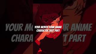 Your anime character  your month last part ontheroadto1ksubs [upl. by Pickar612]