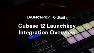 Cubase 12 Launchkey Integration  Overview  Novation [upl. by Sirroned]