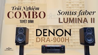 Trải Nghiệm Combo Tuyệt Đỉnh SONUS FABER LUMINA II Vs DENON DRA900H [upl. by Irep]