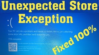 Unexpected Store Exception windows 10 fix  How to fix UNEXPECTED STORE EXCEPTION Blue Screen Error [upl. by Boland331]