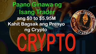 Paano Ginawa ng Isang Trader ang 0 to 595M Kahit Bagsak ang Presyo ng Crypto [upl. by Halilahk]