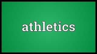 Athletics Meaning [upl. by Fillian]