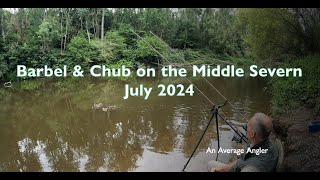 Barbel amp Chub Fishing on the Middle Severn  July 2024 [upl. by Parrott]