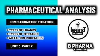 Complexometric Titration  Ligands  Metal Ion Indicators  pM Indicators  Pharmaceutical Analysis [upl. by Geier]