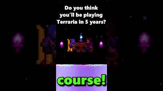 Will you be playing Terraria in 5 years [upl. by Nabi691]