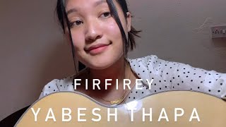 Firfirey  Yabesh Thapa  Cover [upl. by Symon]