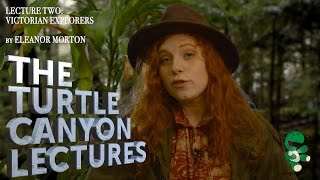 Victorian Explorers  Eleanor Morton  Turtle Canyon Lectures [upl. by Zeidman]