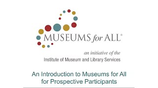 Museums for All Informational Webinar [upl. by Haldas]