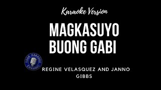 Magkasuyo Buong Gabi Karaoke  Regine Velasquez and Janno Gibbs [upl. by Htebazil]