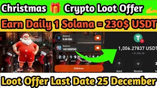 Earn Daily 1 Free Solana with SANTASOL GAME  Withdraw Instantly  Loot Offer Ends on 25th December [upl. by Temirf]