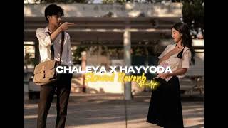 CHALEYA X HAYYODA ❤️  Remix songs  AshAppi   Slowed Reverb  Lofi Song ✨ [upl. by Tulley43]