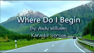 Where Do I begin Love StoryAndy Williams Karaoke [upl. by Ydnagrub]