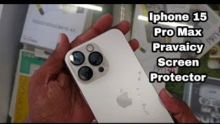 iphone 15 Pro Max Pravaicy Screen Guard Protector  iphone 15 Pro Max Pravaicy glass [upl. by Ayotel984]