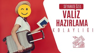 SEYAHATE ÖZEL VALİZ HAZIRLAMA KOLAYLIĞI [upl. by Venu809]