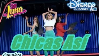 Soy Luna  Chicas Así Clipe Completo [upl. by Amleht]