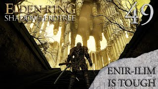 I finally made it to EnirIlim  Shadow of the Erdtree Playthrough  Episode 49 [upl. by Nored987]