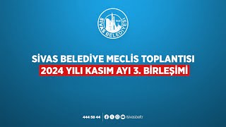 📡 CanlıYayın  Sivas Belediyesi Meclis Toplantısı Kasım ayı 3 Birleşimi [upl. by Gerti]