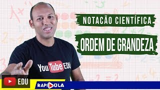 NOTAÇÃO CIENTÍFICA E ORDEM DE GRANDEZA 316 ou 55 [upl. by Ellora]