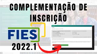 FIES 20221 COMPLEMENTAÇÃO DE INSCRIÇÃO  PASSO A PASSO [upl. by Enrol]