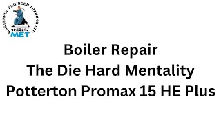 Boiler Repair The Die Hard Mentality Potterton Promax 15 HE Plus [upl. by Lenej]