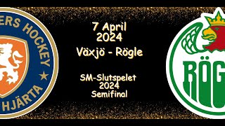 SEMIFINAL  VÄXJÖ VS RÖGLE  7 APRIL 2024  HIGHLIGHTS  SHL [upl. by Enhpad44]