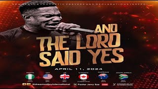 AND THE LORD SAID YES  NSPPD  11TH APRIL 2024 [upl. by Nhguav]