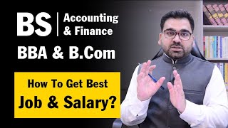 How to Get Best Job amp Salary  BS Accounting amp Finance BBA amp Bcom  Professionals Legacy [upl. by Maurise586]