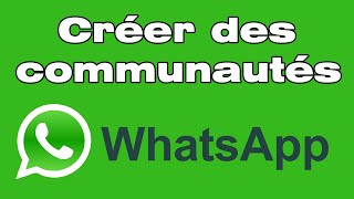 Comment créer une communauté dans un groupe WhatsApp [upl. by Iain]