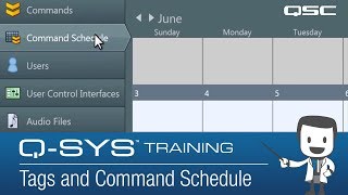 QSYS Administrator amp Configurator  Part C Administrator Tags and Command Schedule [upl. by Becker]