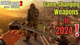 Dying Light 2 in 2024 Insane New GameChanging Weapons – More Powerful Than Ever [upl. by Shellans]