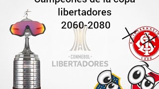 campeones de la copa libertadores 20602080 [upl. by Rimahs]