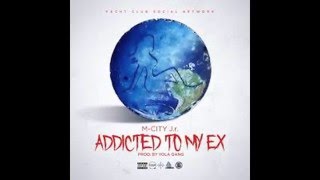 MCity Jr  Addicted to My Ex [upl. by Gabbert875]