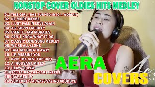 AERA COVERS NONSTOP COVER OLDIES HITS MEDLEY 2024  THIS GIRLHAS TURNED INTO A WOMANNO MORE RHYME [upl. by Trofmoc]