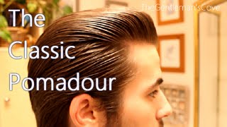 Pompadour Hairstyle  Classic Pomp  Pompadour [upl. by Akimal825]