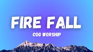 FIRE FALL  COG Worship Lyric Covermp4 [upl. by Anavoj]