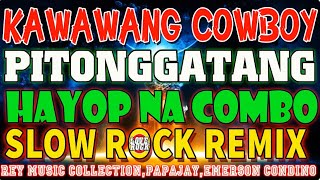 Kawawang Cowboy💌Slow Rock Love Song nonstop 70s 80s 90s  Slow Rock Remix 2024💥 Rey Music Collection [upl. by Milde]